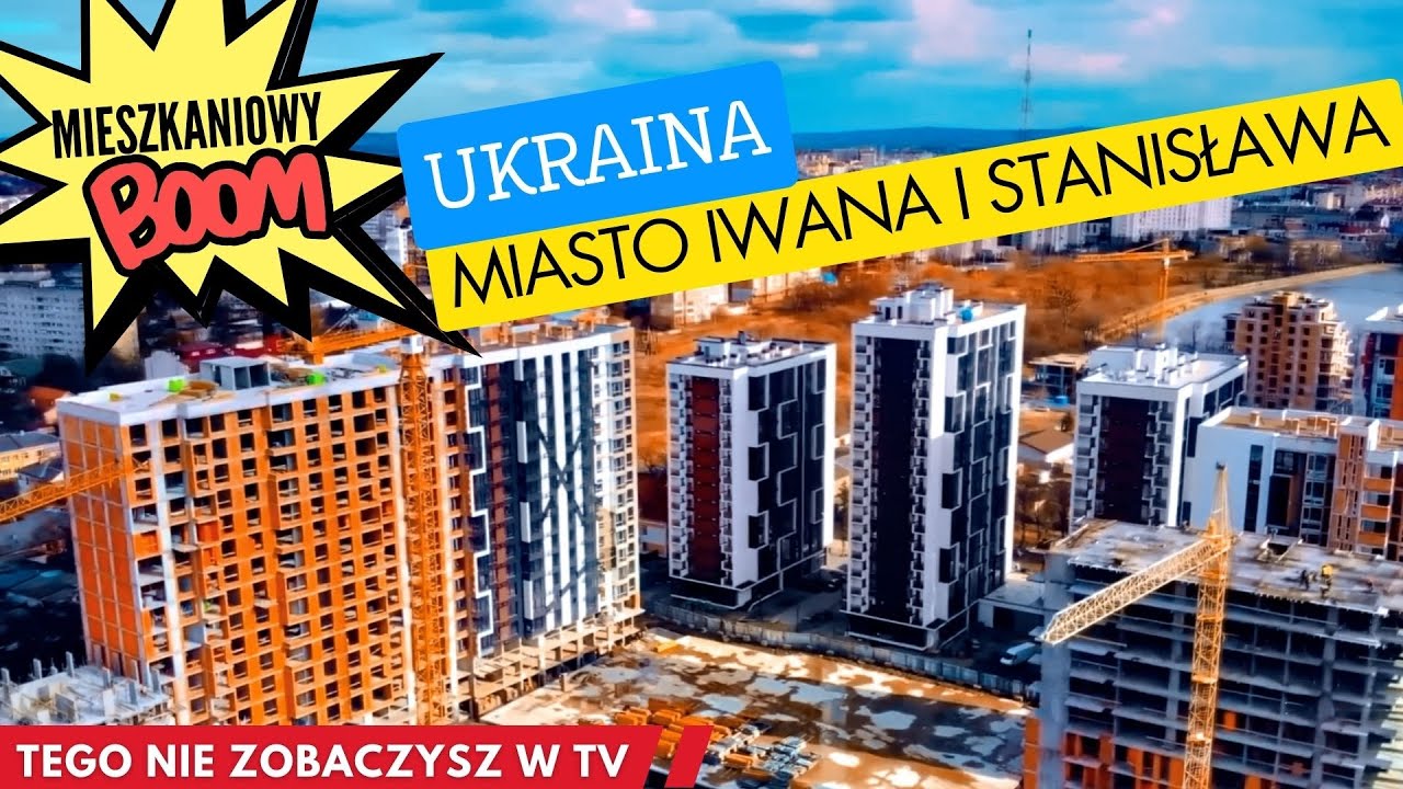 UKRAINA - Mieszkaniowy Boom - Miasto IWANA i STANISŁAWA