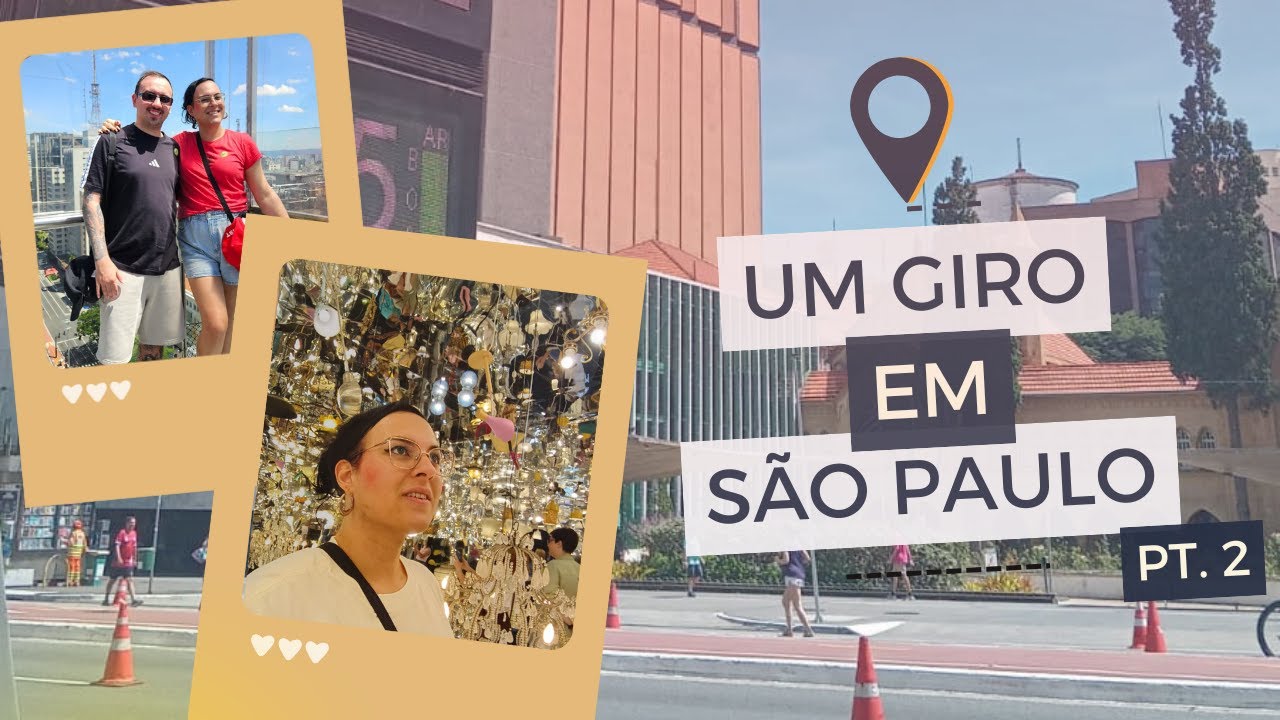 VLOG! UM GIRO EM SÃO PAULO - Parte 2
