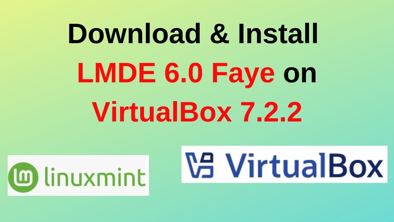Установите LMDE 6 Faye на VirtualBox | Пошаговое руководство по загрузке и настройке Linux Mint D...