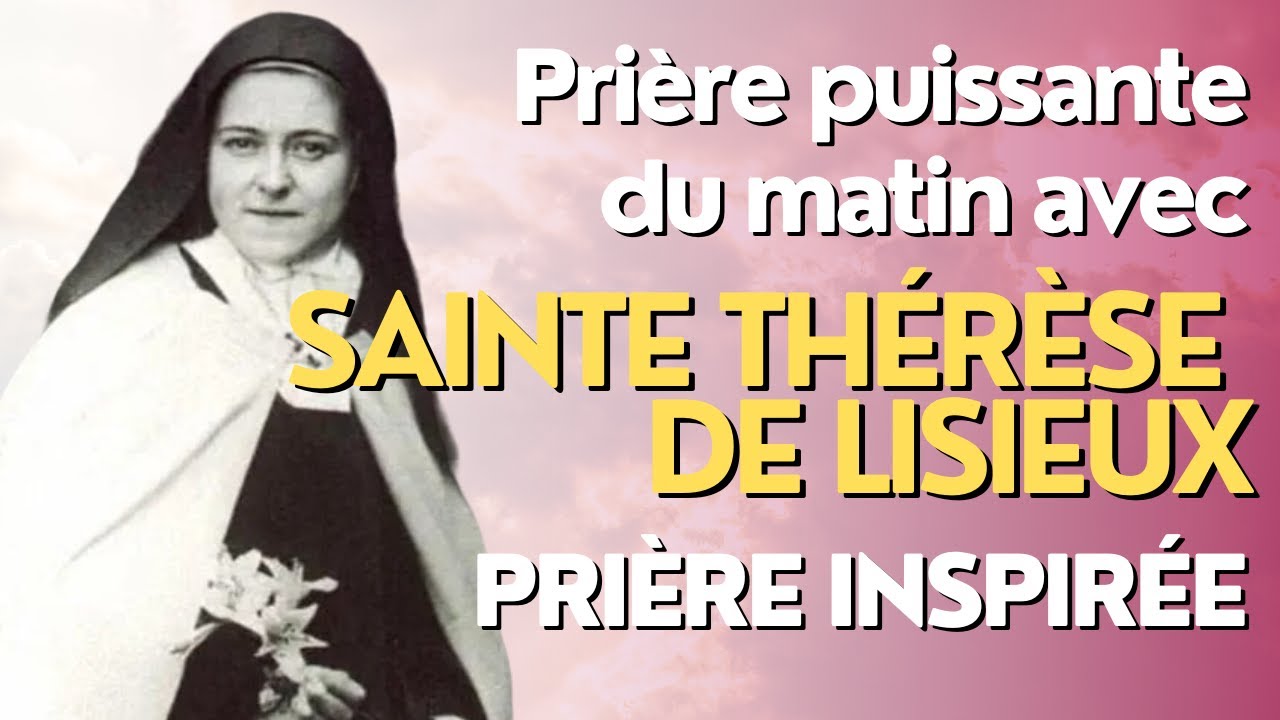 🕊️ 3 MINUTES de PRIERE SPECIALE du MATIN avec SAINTE THERESE 🕊️
