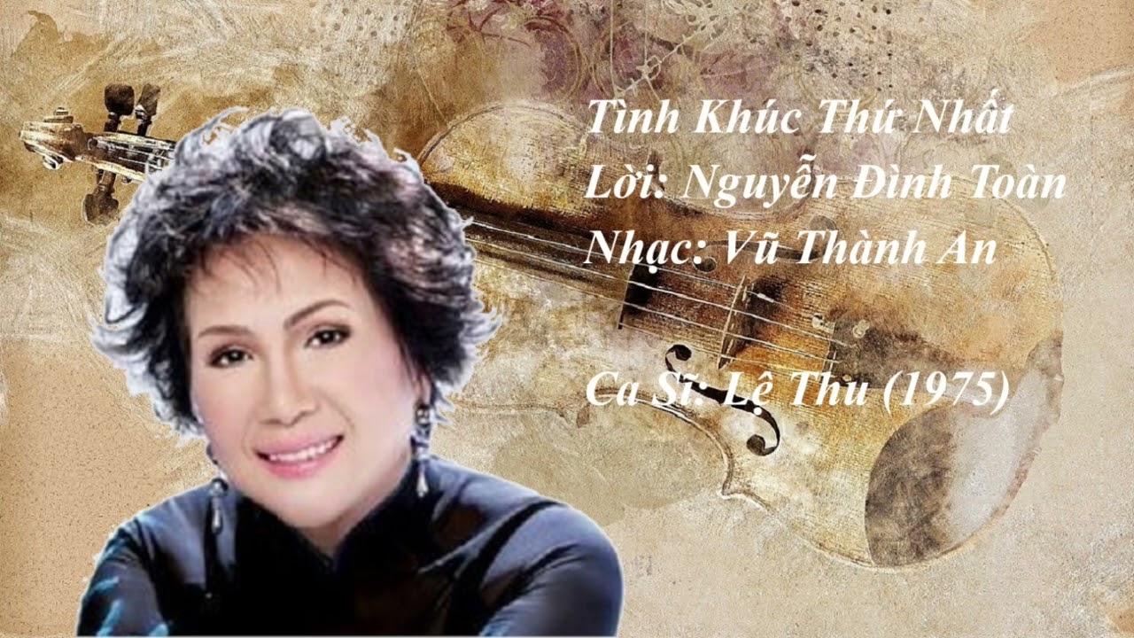 Tình Khúc Thứ Nhất - Vũ Thành An - Lệ Thu