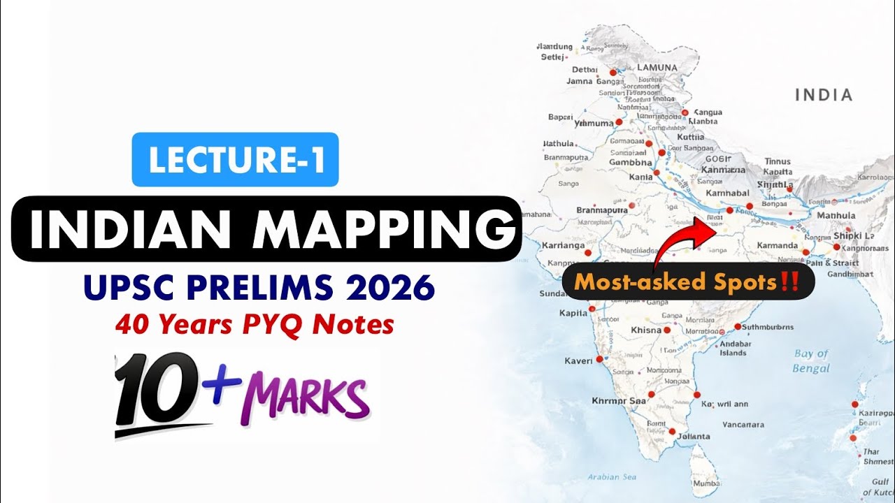 UPSC Prelims 2026: Complete Indian Mapping | 40 Years PYQ Locations (10+ Marks) | Lecture-1 ✅