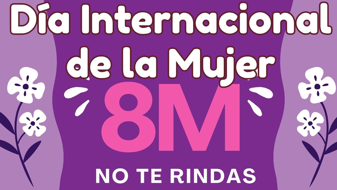 Feliz Día de la Mujer | Canción para Celebrar a las Mujeres del Mundo - Feliz Domingo 8 de Marzo