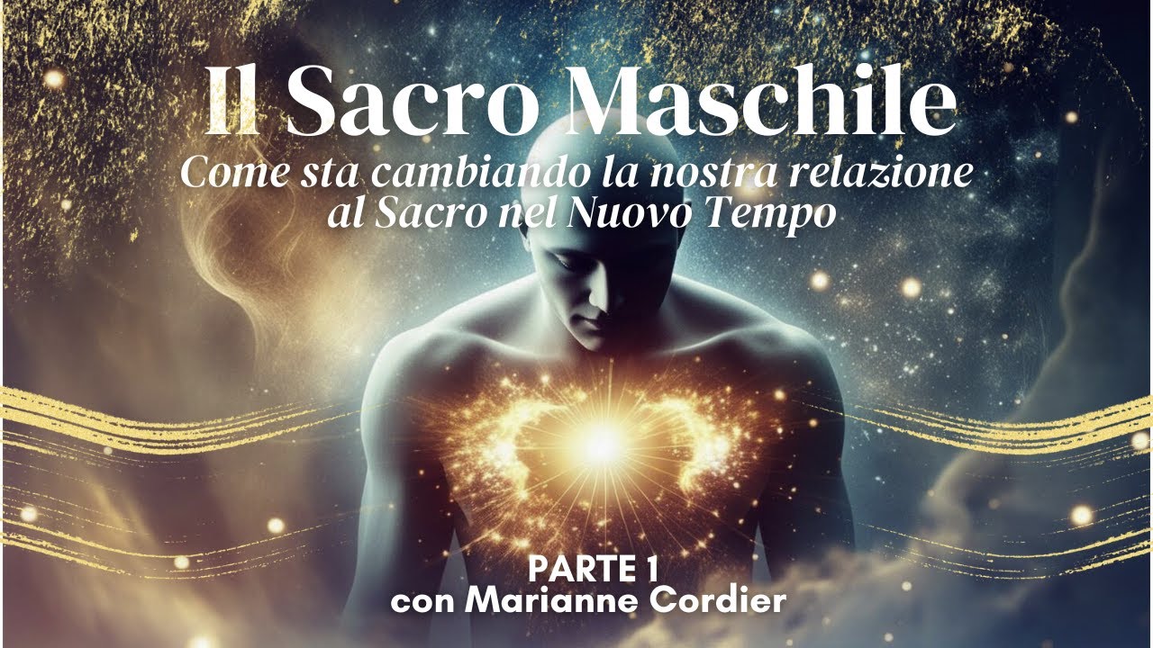 IL SACRO MASCHILE (parte 1): evoluzione della nostra relazione al Sacro nel Nuovo Tempo