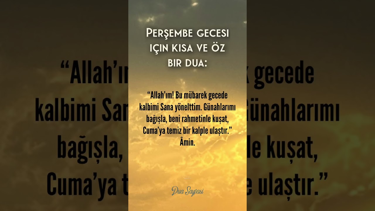 Perşembe gecesi için kısa ve öz bir dua:“Allah’ım! Bu mübarek gecede kalbimi Sana yönelttim… 
