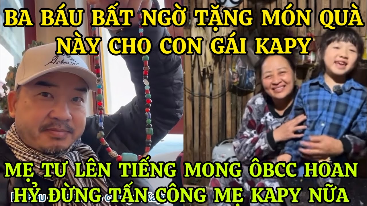 BA BÁU TẶNG MÓN QUÀ NÀY CHO GÁI KAPY,MẸ TƯ LÊN TIẾNG MONG ÔBCC HOAN HỶ ĐỪNG TẤN CÔNG MẸ KAPY NỮA