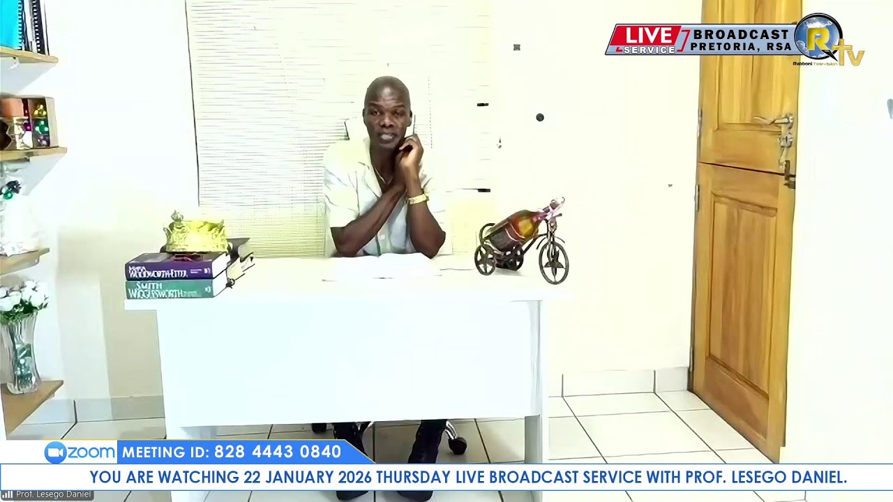 22 JANUARY 2026 THURSDAY LIVE BROADCAST SERVICE WITH PROF. LESEGO DANIEL PART 1