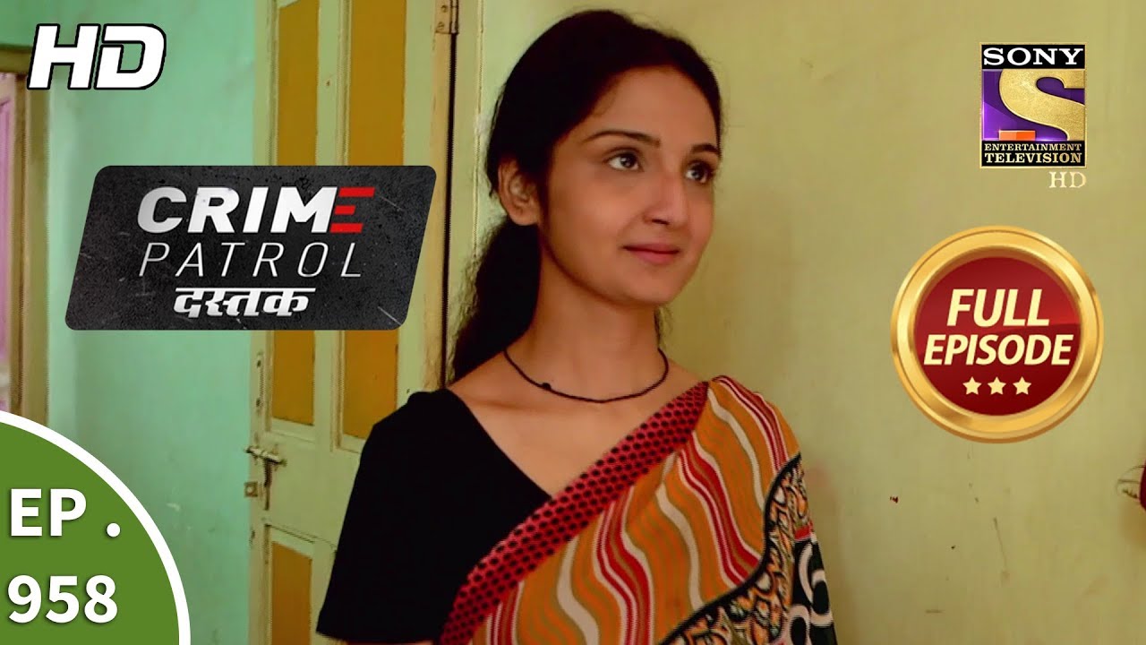 Crime Patrol Dastak - Ep 958 - Full Episode - 18th January, 2019