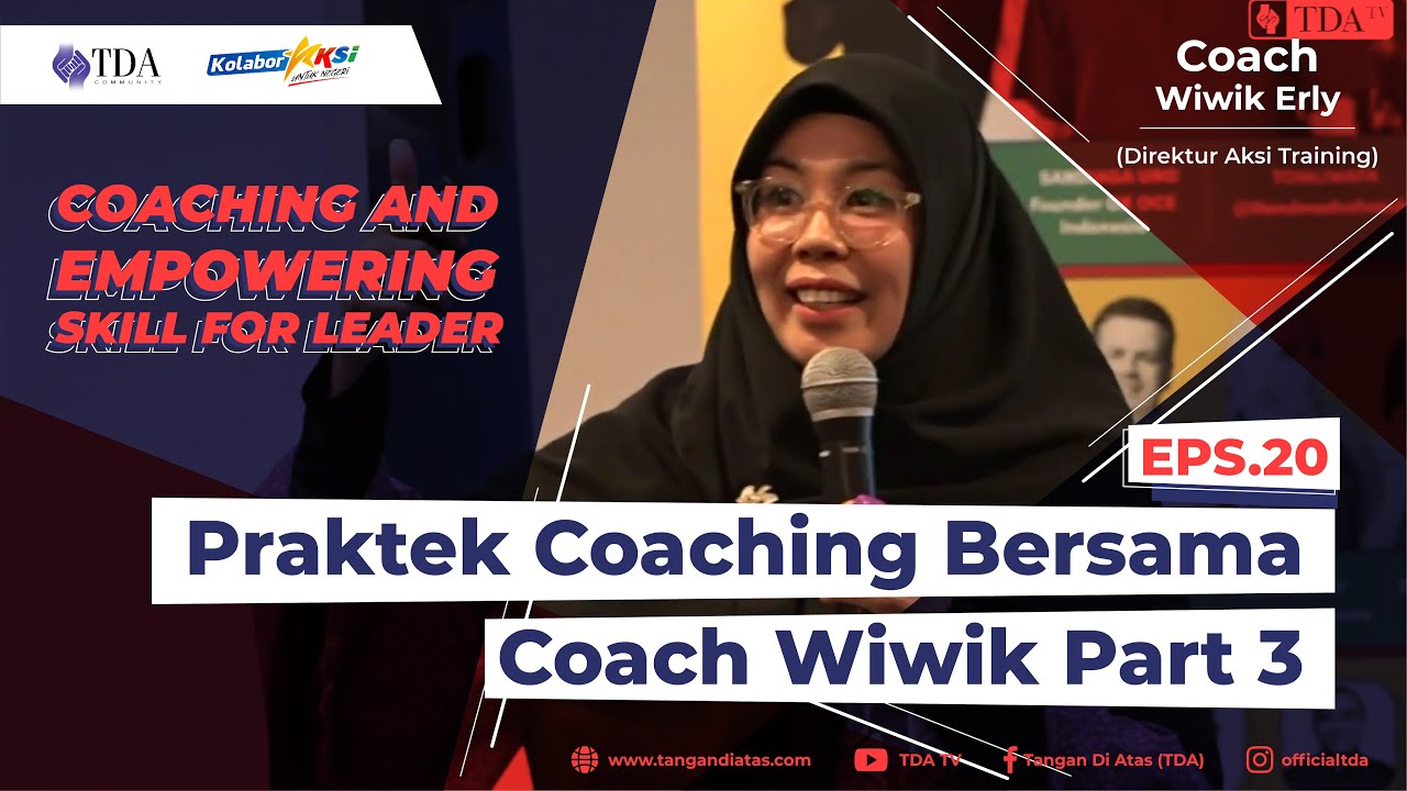 Praktek Coaching bersama Coach Wiwik |Coach and Emprowering skill for leader (Part.3) Eps.20