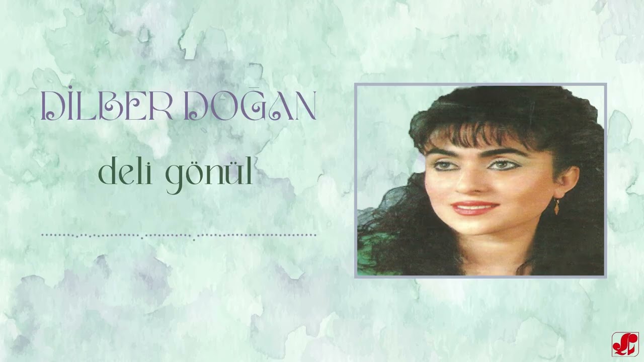 Dilber Doğan - Deli Gönül | Muhtar | © Şah Plak