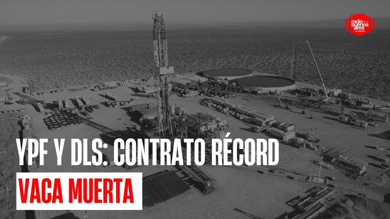 YPF y DLS: Contrato R&Eacute;CORD en Vaca Muerta