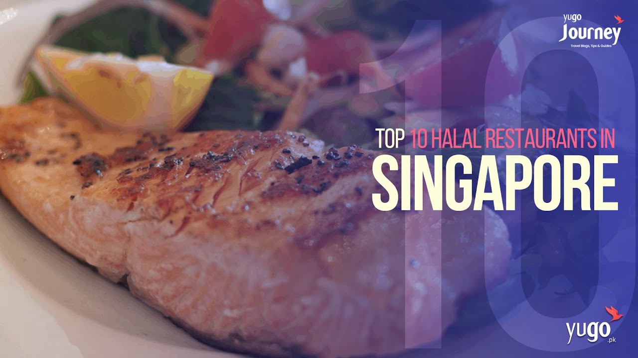 Top 10 Halal Restaurants in Singapore