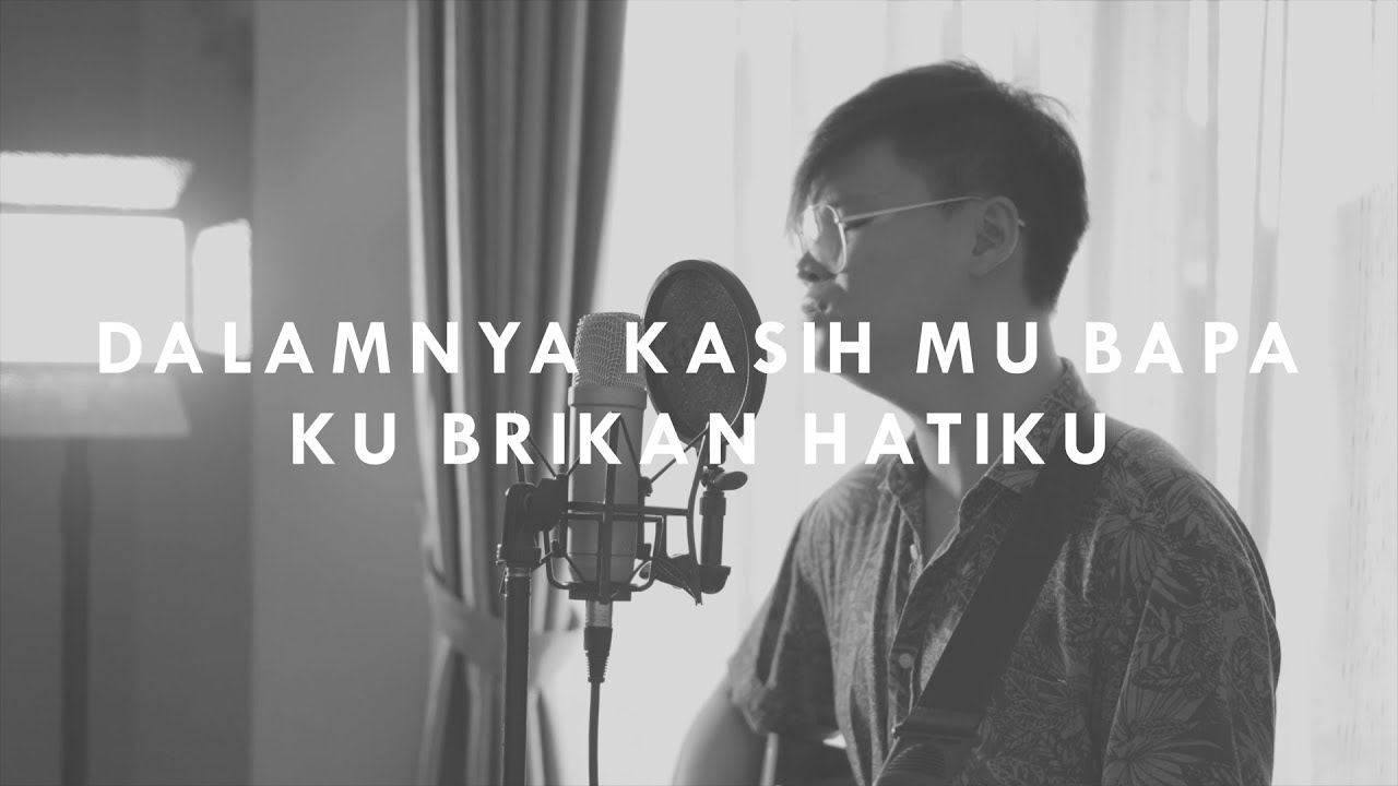#SaatTeduh - Dalamnya KasihMu Bapa & Ku Brikan Hatiku (Yeshua Abraham Cover)