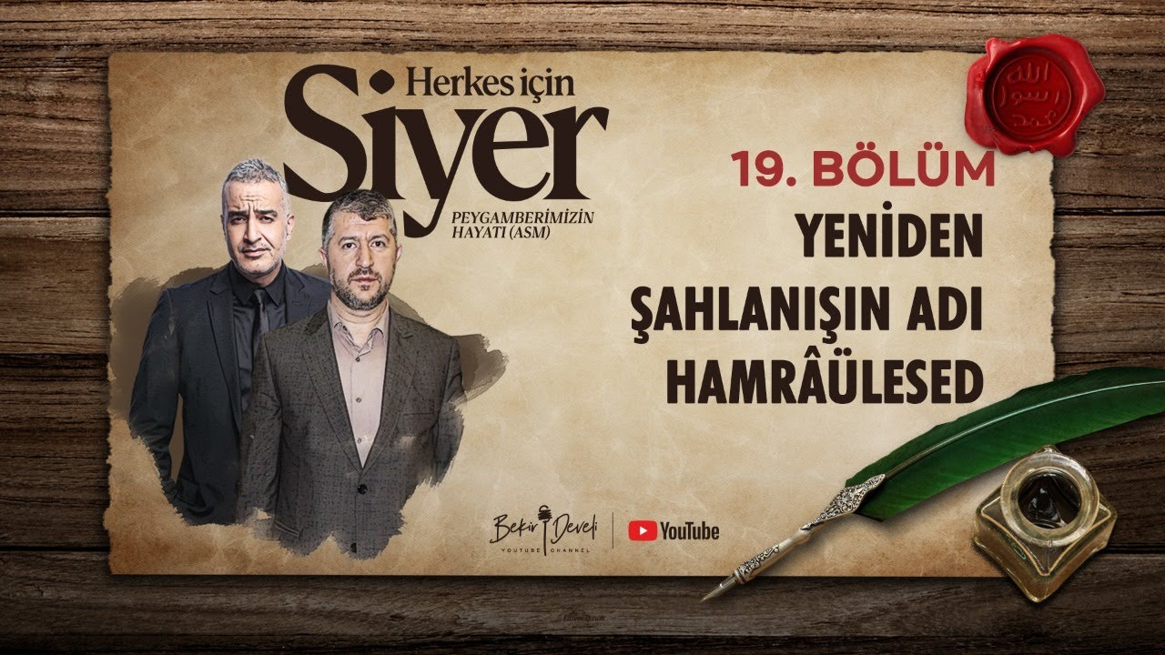 Herkes İçin Siyer | 19. Bölüm | Yeniden Şahlanışın Adı HamrâülEsed