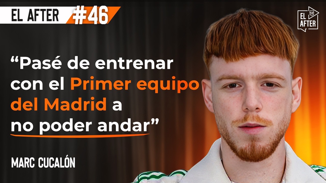 Marc Cucal&oacute;n: Zaragoza, Real Madrid y renunciar a un sue&ntilde;o con 19 a&ntilde;os | El After #46