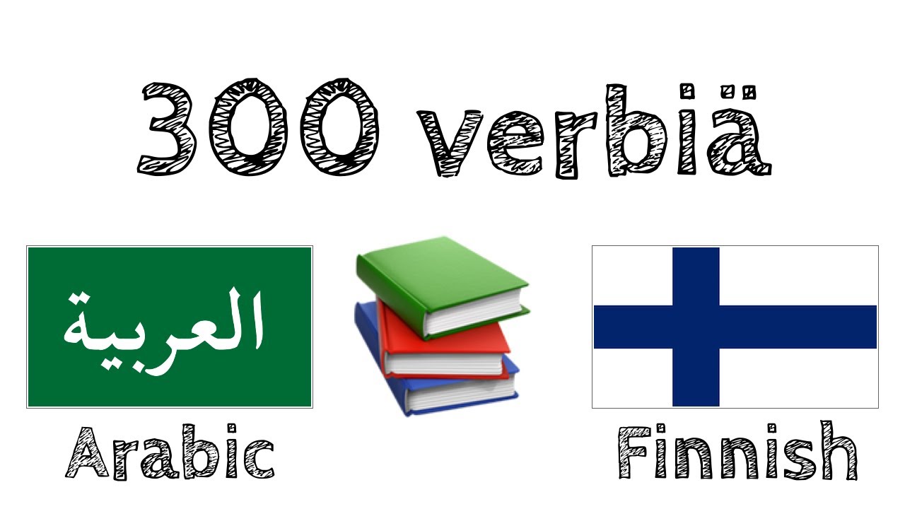 300 verbiä + Lukeminen ja kuuntelu: - Arabia + Suomi