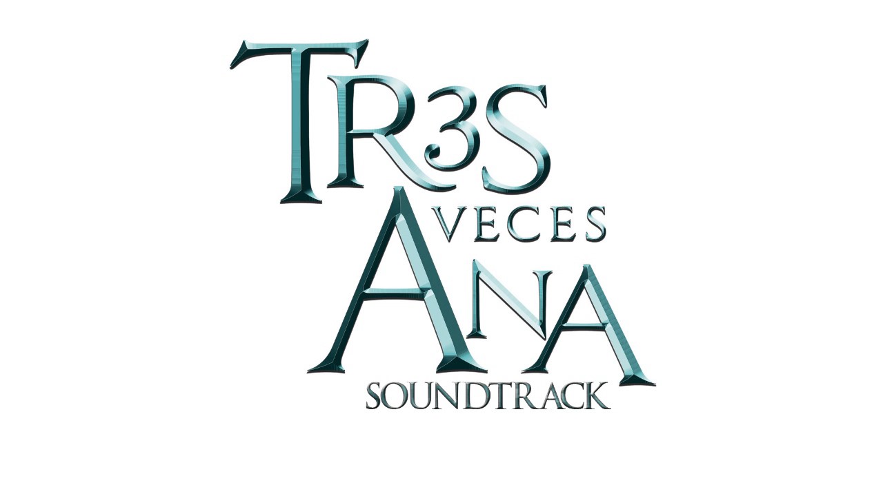 Tres Veces Ana - Soundtrack 3 (ORIGINAL) - Desenlace Trágico