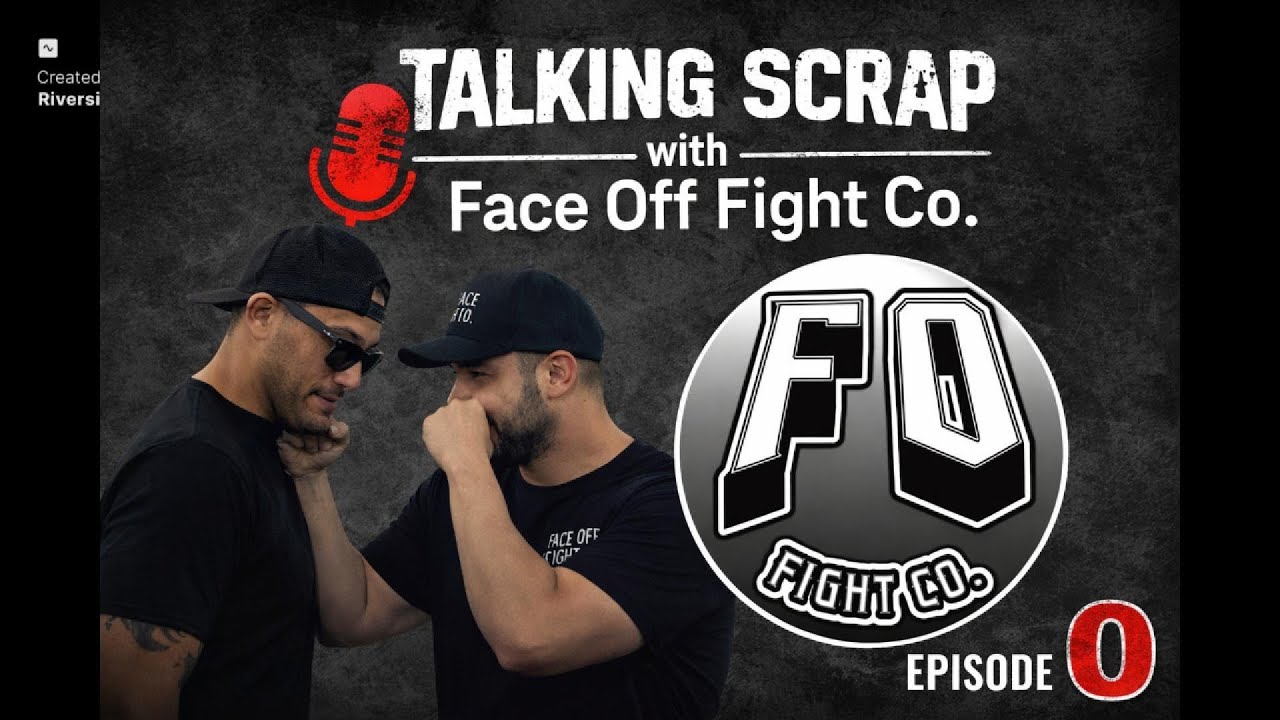 Talking Scrap with Face Off Fight Co Episode 0