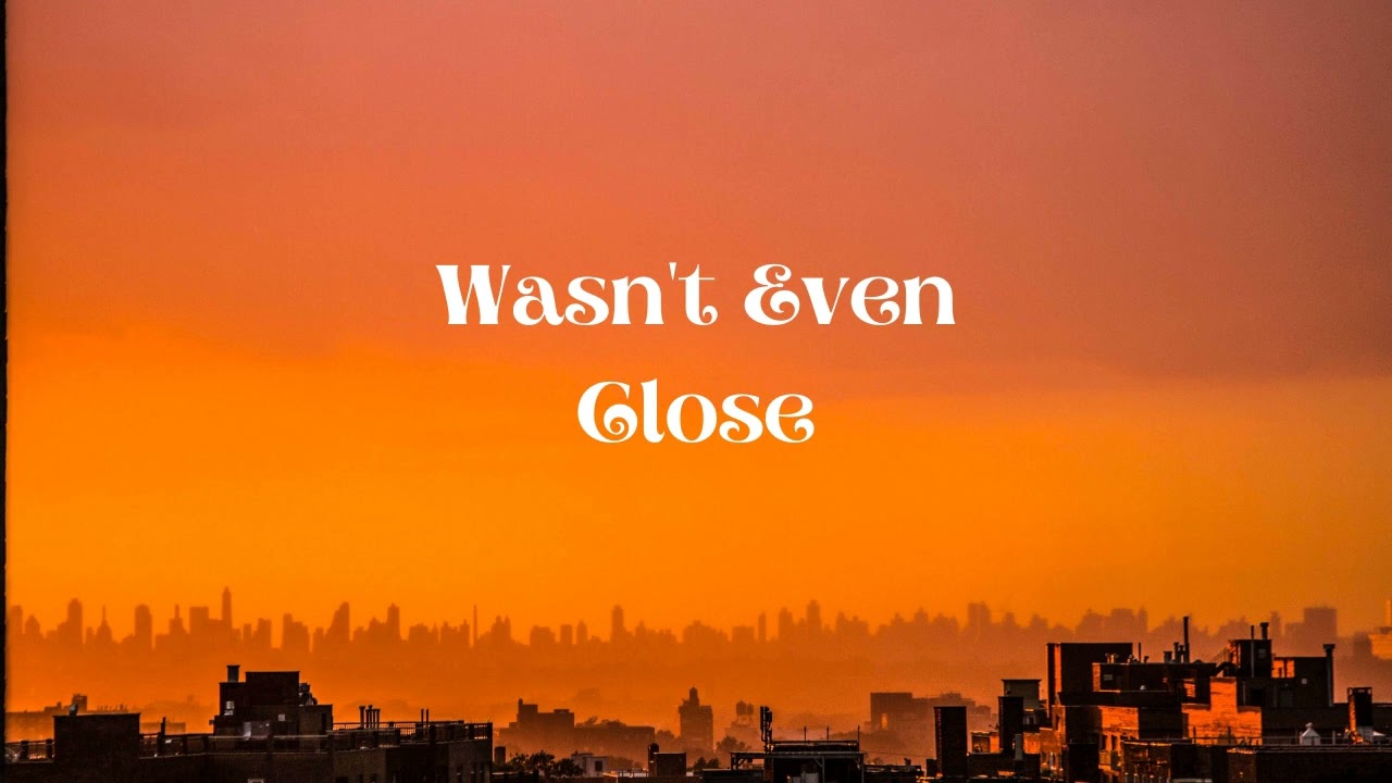 Wasn't Even Close - Velveteen