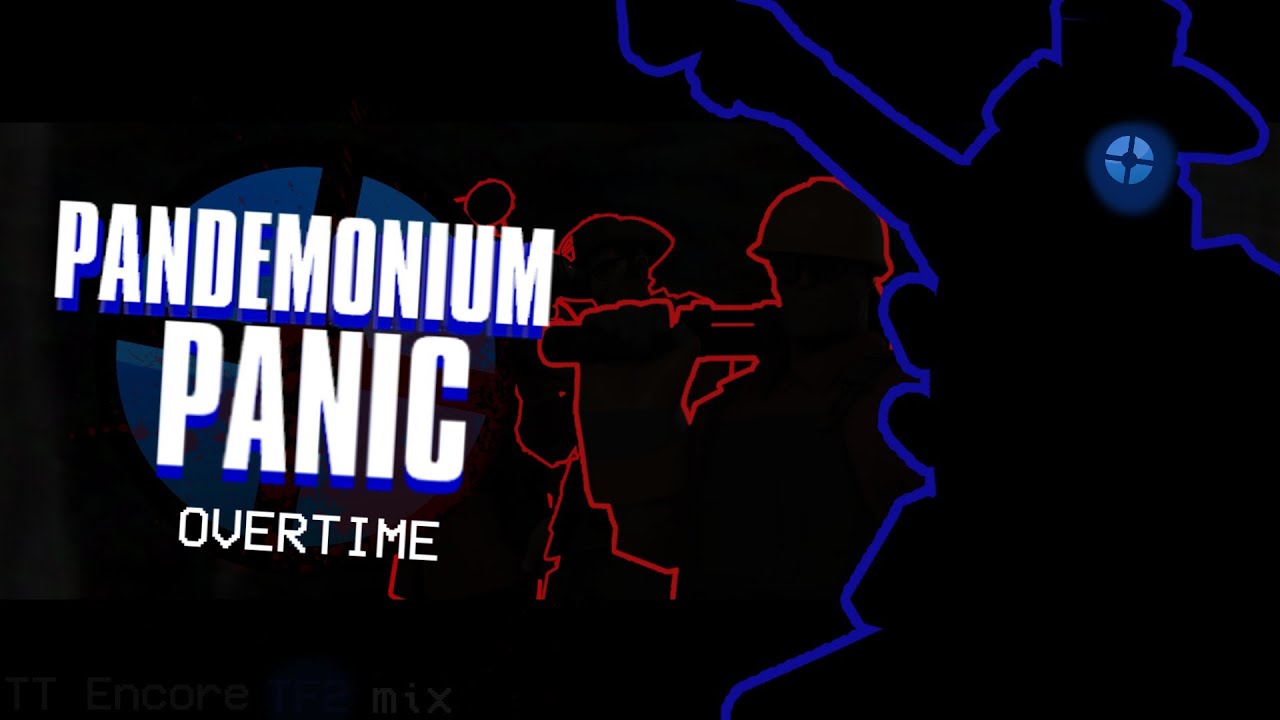 Pandemonium Panic OVERTIME - (Triple Trouble Encore TF2 mix)