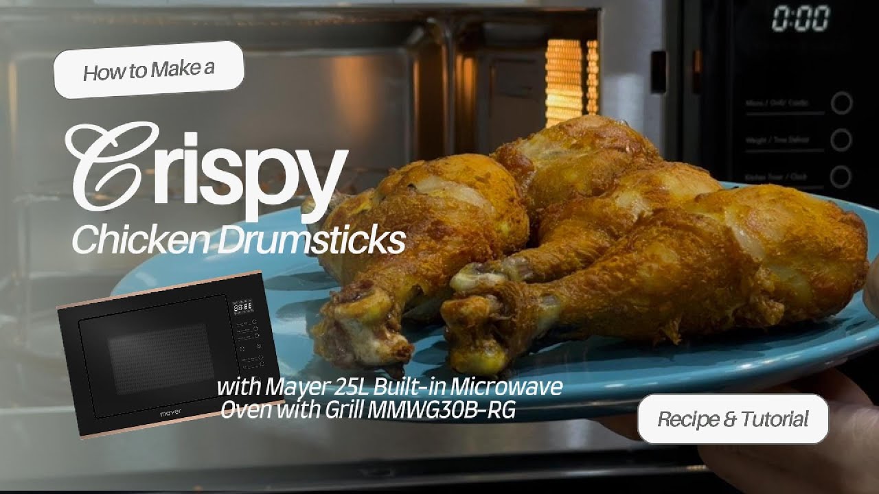 Crispy Chicken Drumsticks Recipe x Mayer 25L Built-in Microwave Oven with Grill MMWG30B-RG
