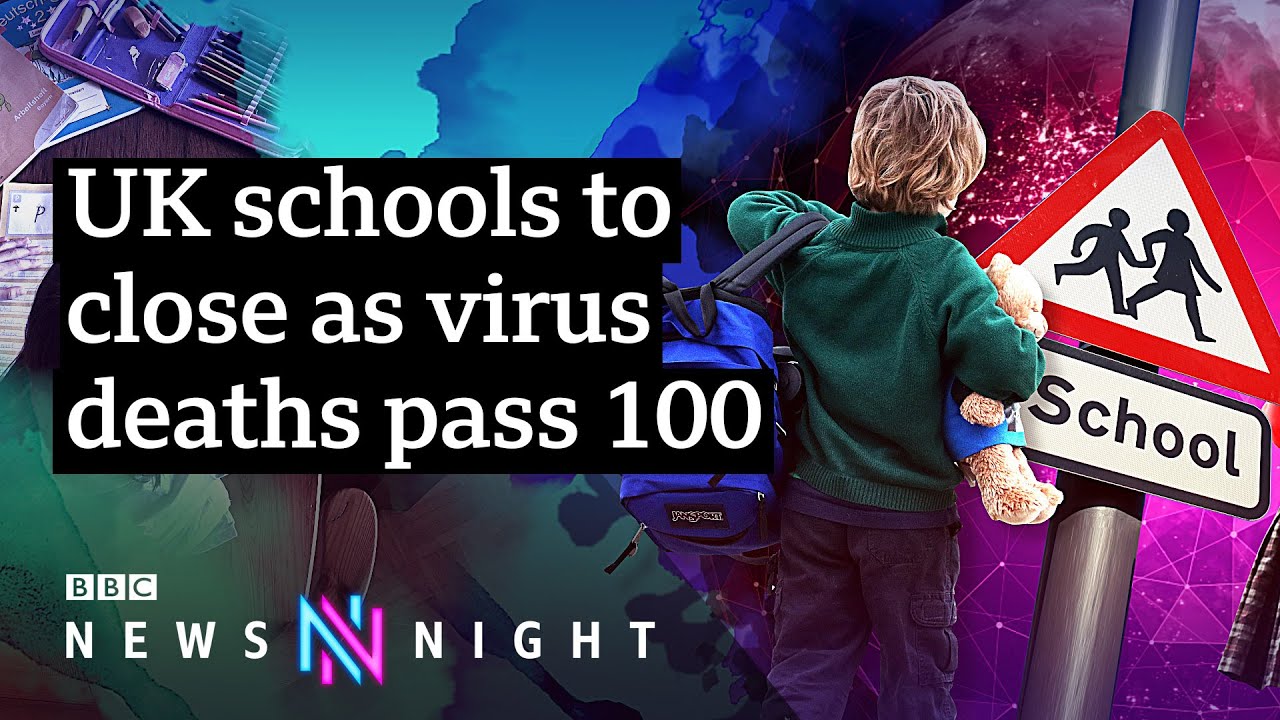 UK schools close and exams cancelled as coronavirus death toll rises - BBC Newsnight