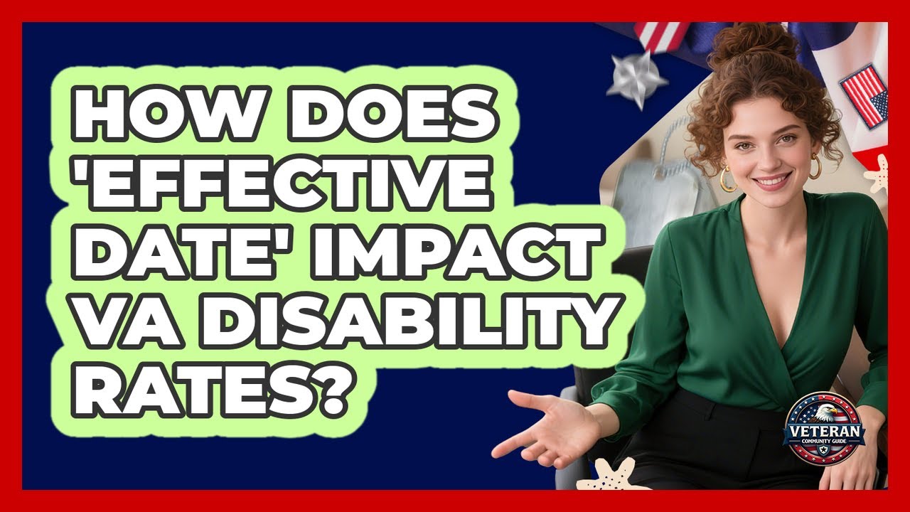 How Does 'effective Date' Impact VA Disability Rates? - Veteran Community Guide