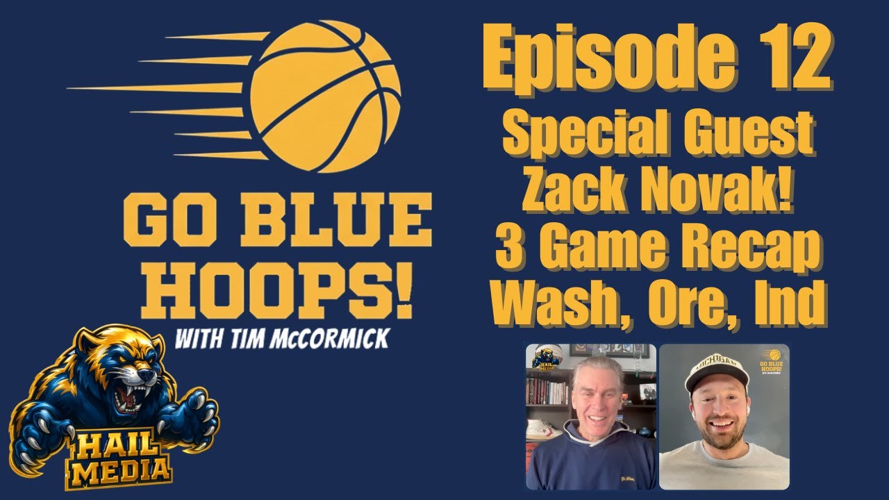 Zack Novak joins GO BLUE HOOPS Ep 12!!! + Recaps of the Pacific Northwest sweep and Indiana win!〽️💙💛