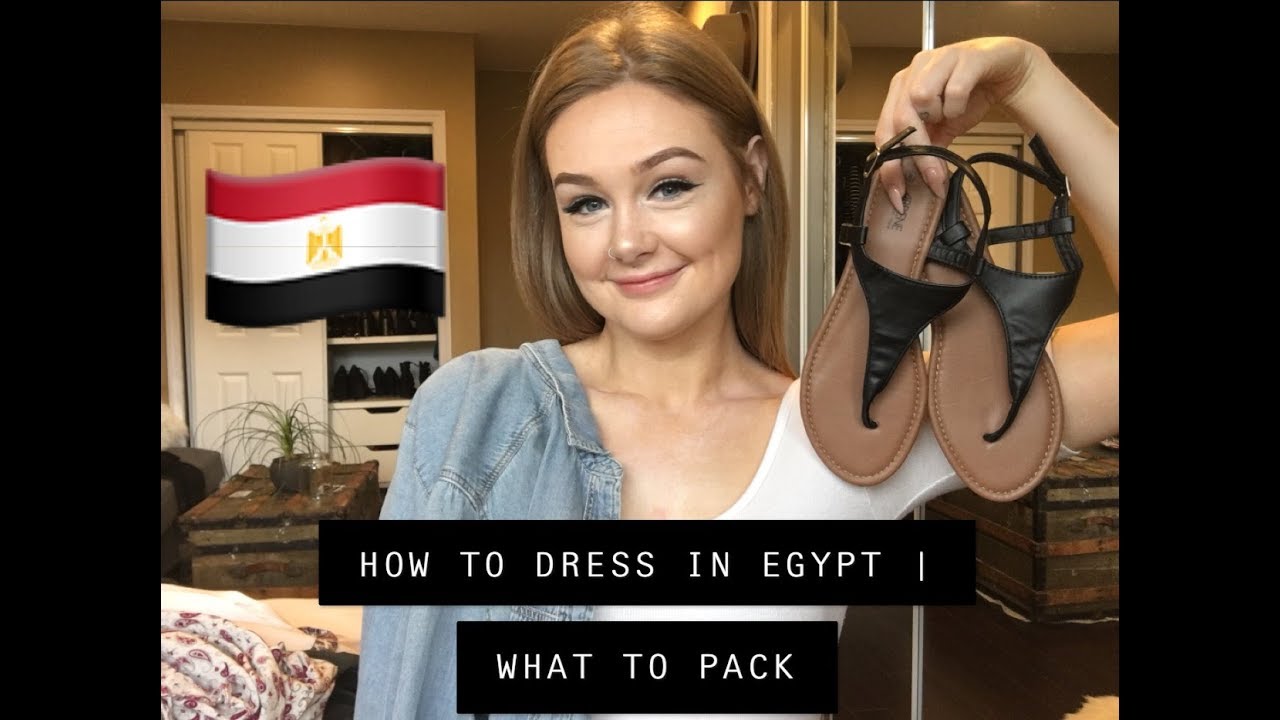 HOW TO DRESS IN EGYPT | WHAT TO PACK.