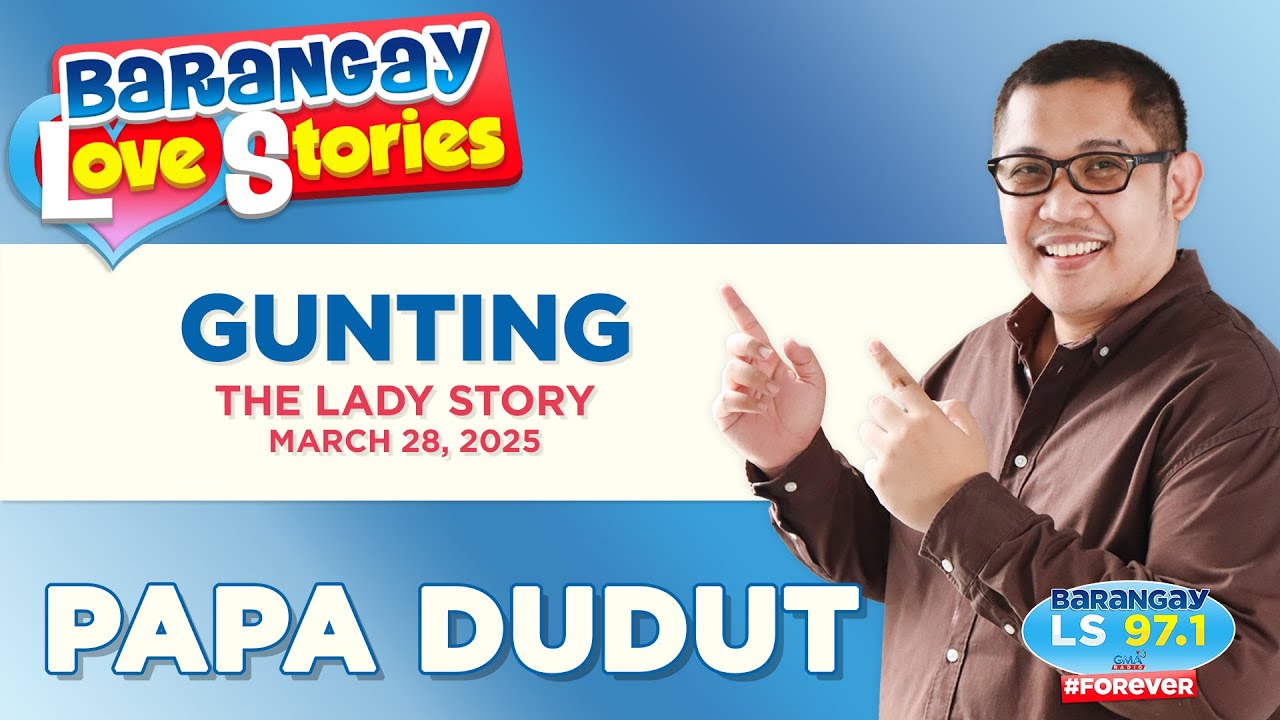 GUNTING - LADY | Papa Dudut | Barangay Love Stories