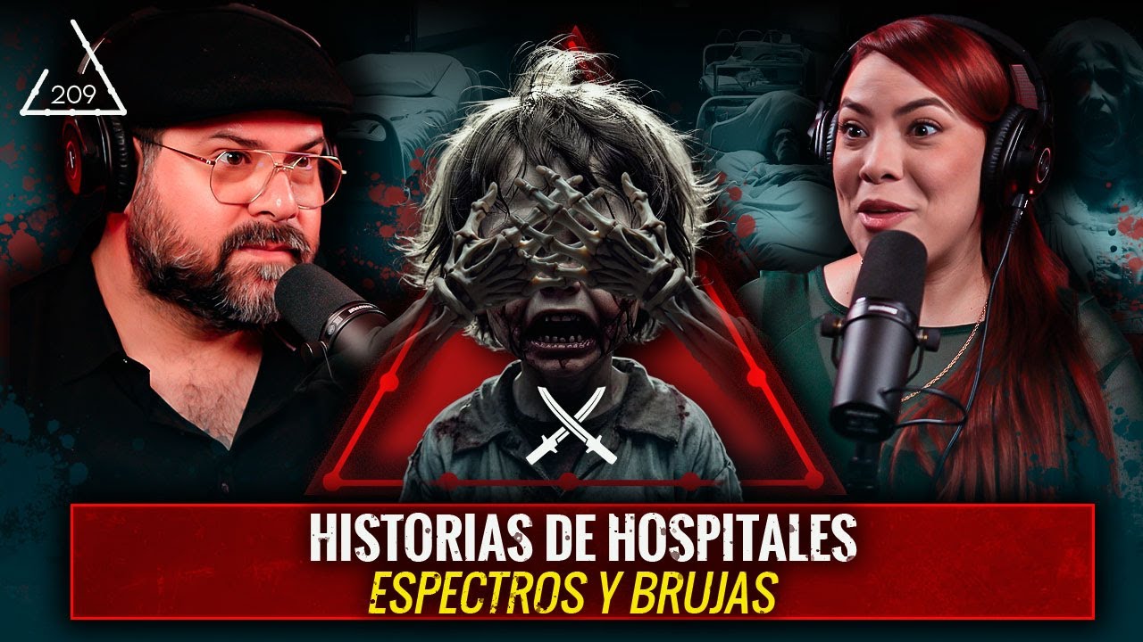 Historias de Hospitales, Espectros y Brujas | Ft. Adri Villarreal | EP 209