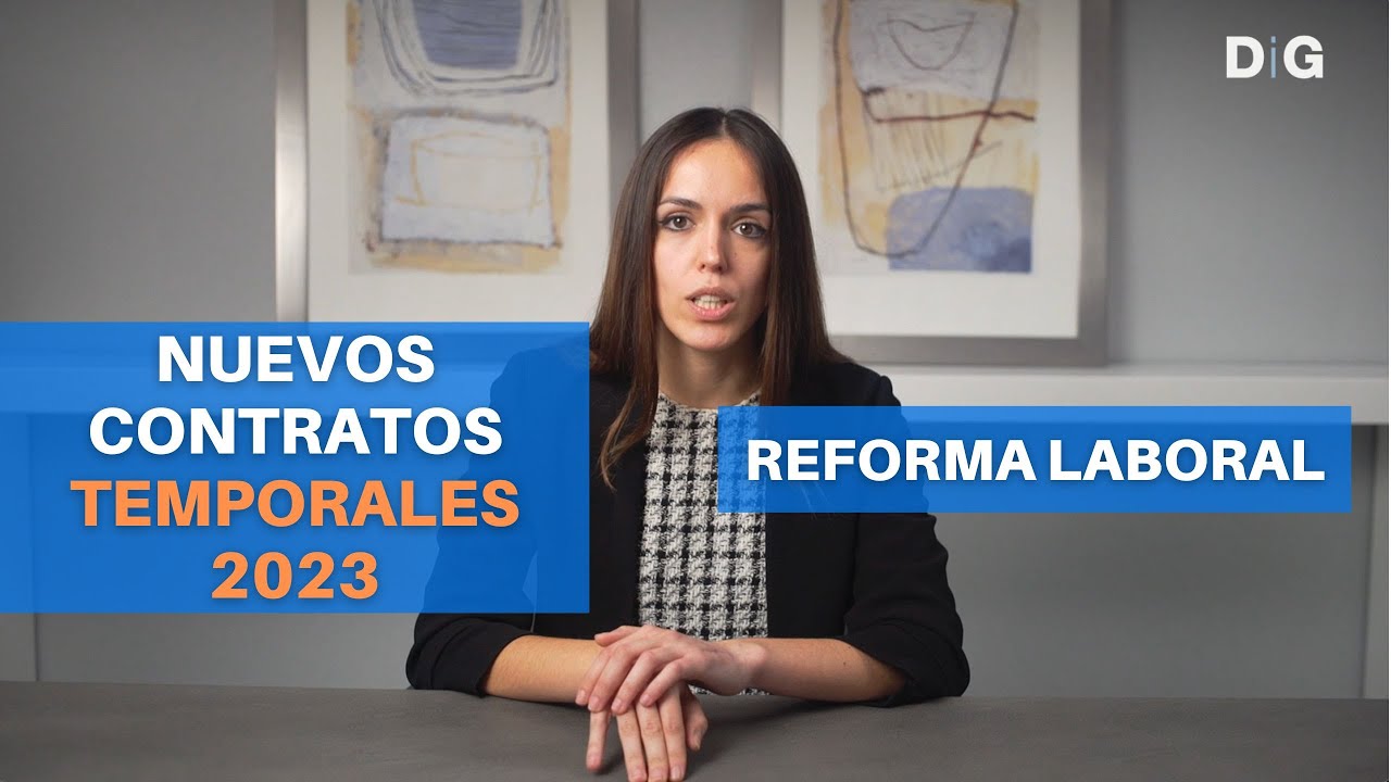 Contratos Temporales 2023 | Tipos | Requisitos | Novedades | Diferencias | ⚖️ DiG Abogados