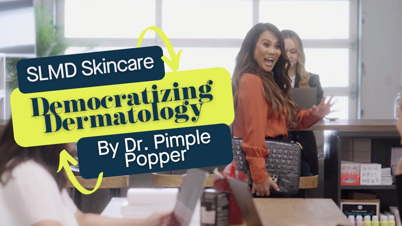 Democratizing Dermatology&trade; | SLMD Skincare by Dr. Pimple Popper