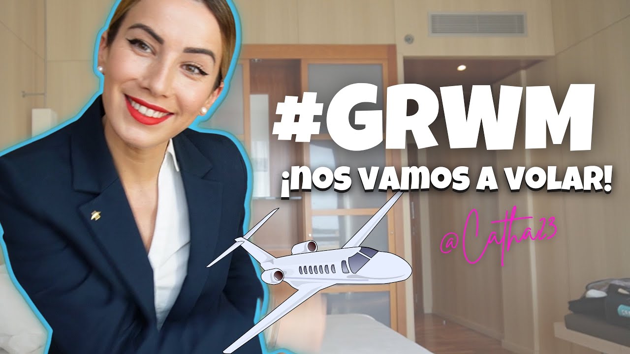 #GRWM ¡Nos vamos a volar! 🛩 Azafata se prepara ♥️