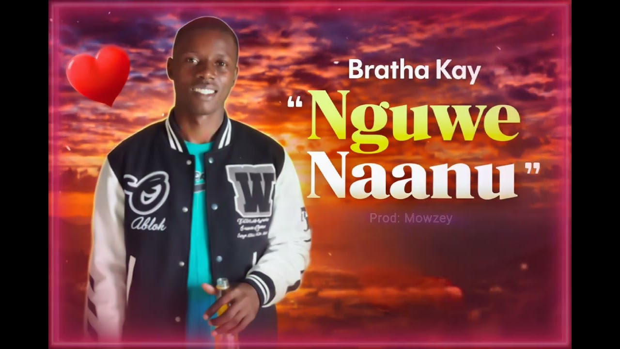 🎵 Bratha Kay - Nguwe Naanu (Official Audio)