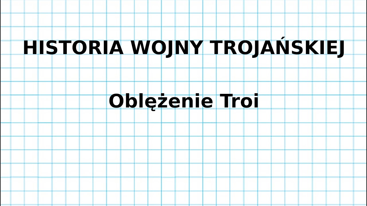 HISTORIA WOJNY TROJAŃSKIEJ - Oblężenie Troi