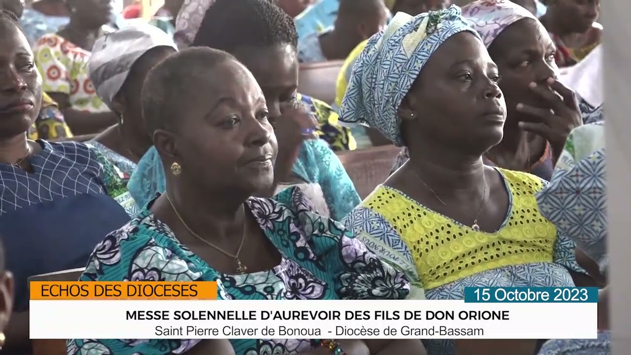 ÉCHOS DES DIOCÈSES / MESSE DE FIN DE MISSION DES DON ORIONE A ST PIERRE CLAVER DE BONOUA