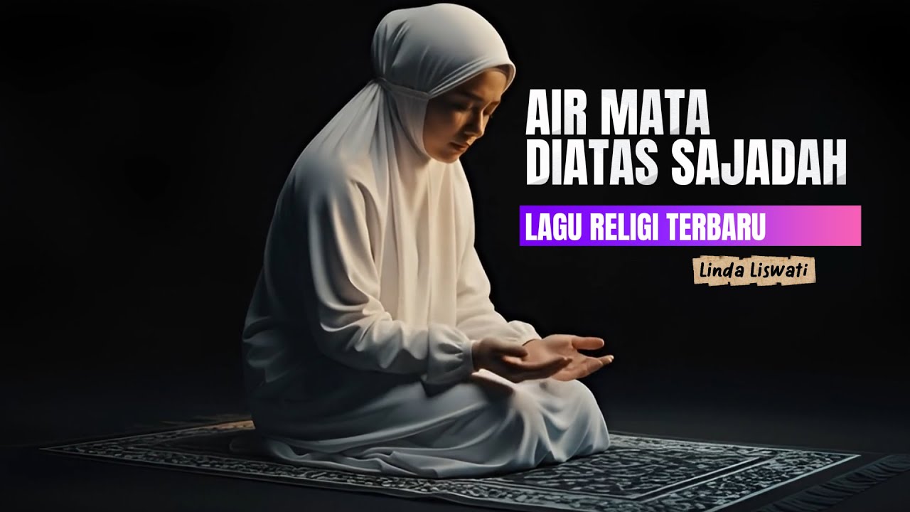 Air Mata di Atas Sajadah (Religi) - Gandiwa ID Ft. Linda Liswati (Official)