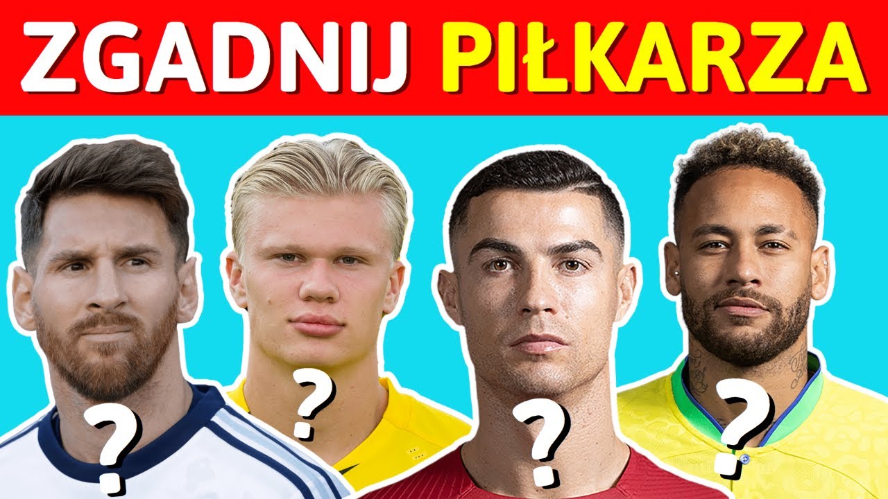 Odgadnij Piłkarza - Quiz Piłkarski | 40 Piłkarzy Do Zgadnięcia