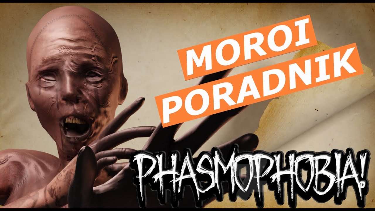 Phasmophobia👻: MOROI - Jak Rozpoznać?