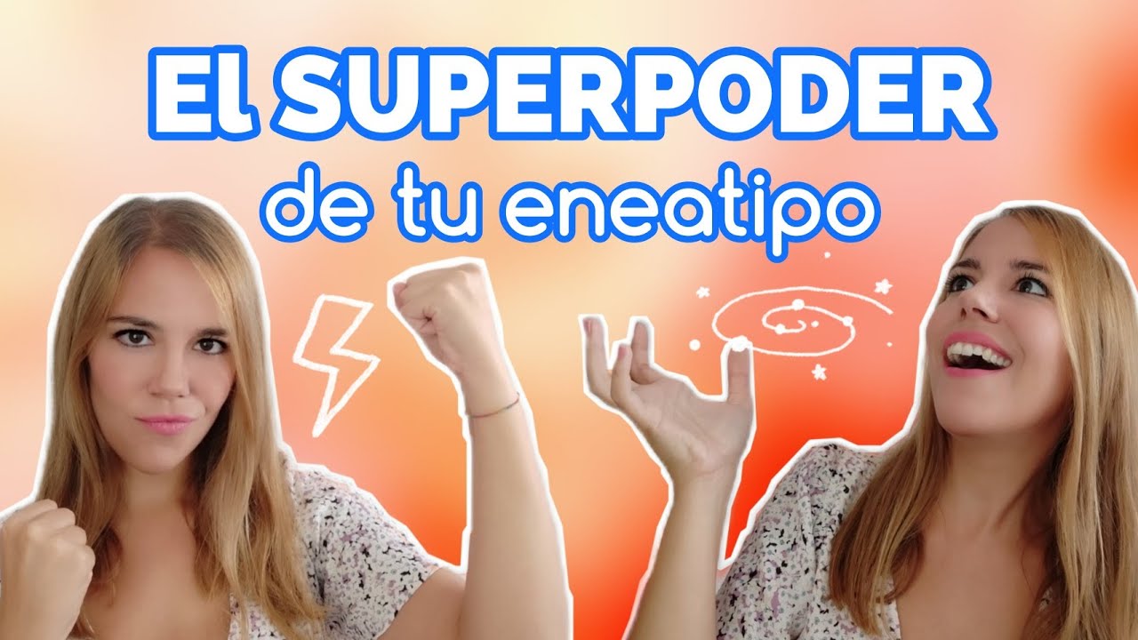 ¿Cuál es el SUPERPODER de tu ENEATIPO? ⚡ ENEAGRAMA de la personalidad