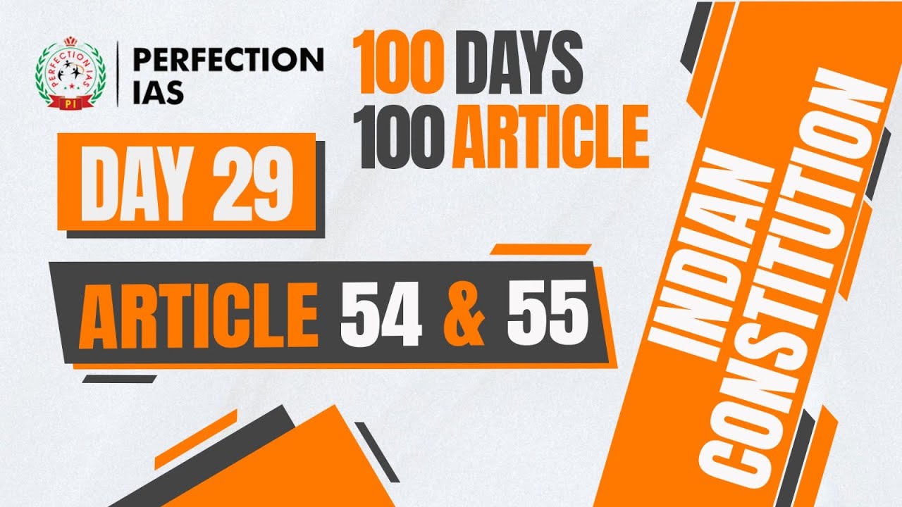 Day - 29 | Article - 54 & 55 |  ELECTION OF PRESIDENT  | 100 Days Series | Perfection IAS #70thBPSC