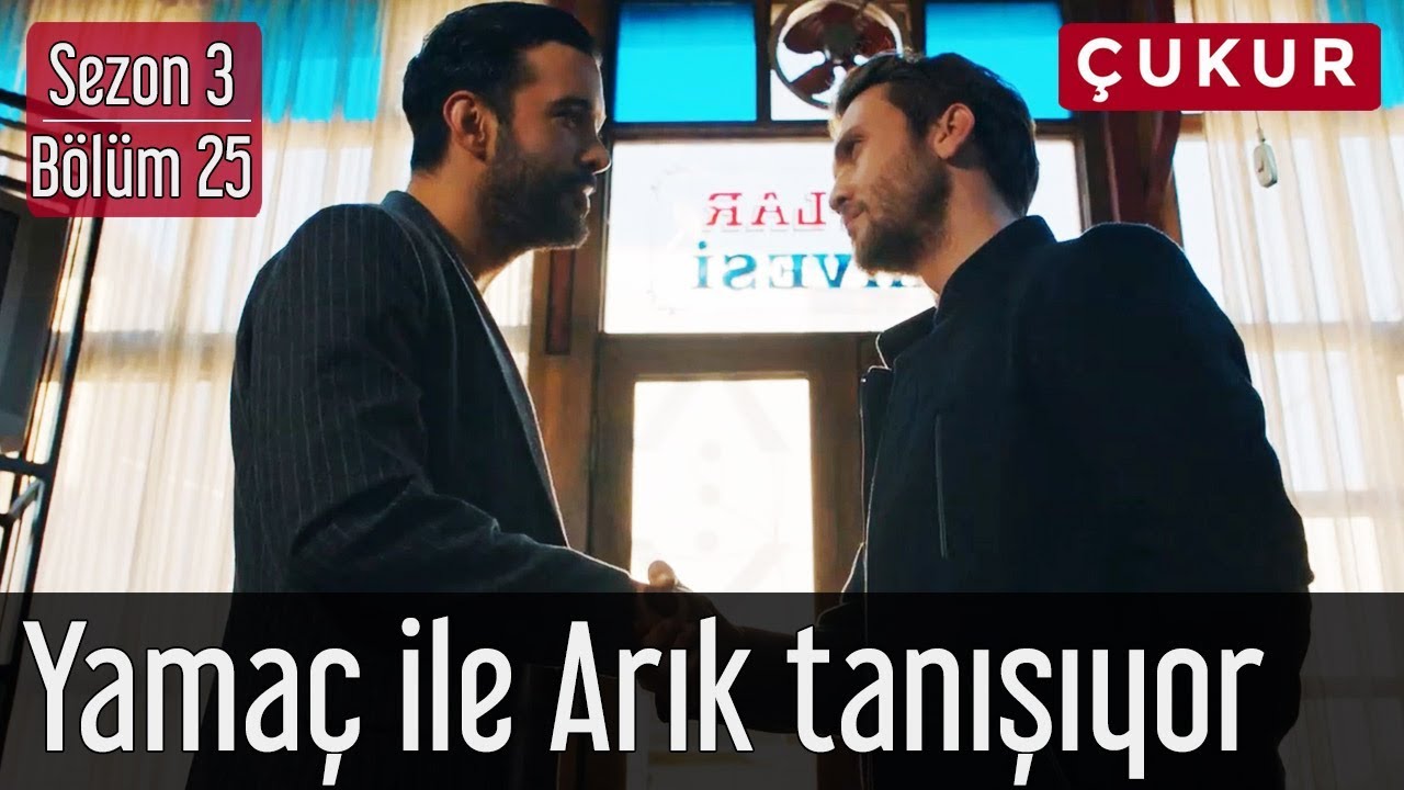 Çukur 3.Sezon 25.Bölüm - Yamaç ile Arık Tanışıyor