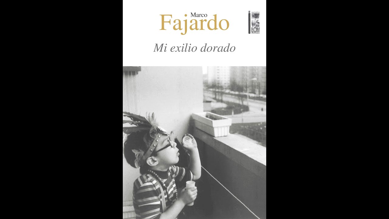 Entrevista a Marco Fajardo, autor de Mi exilio dorado, publicado por Lom Ediciones