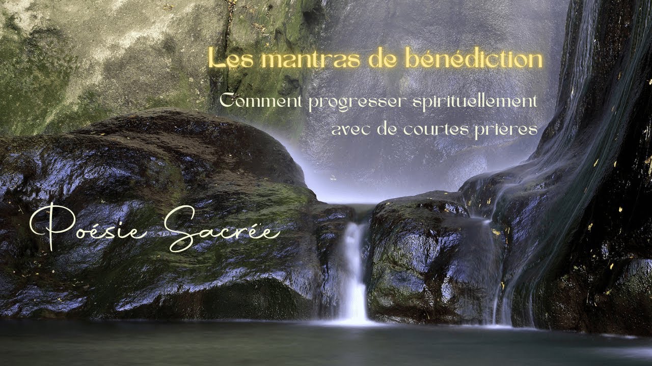 Les mantras de bénédiction. Comment progresser spirituellement avec de courtes prières