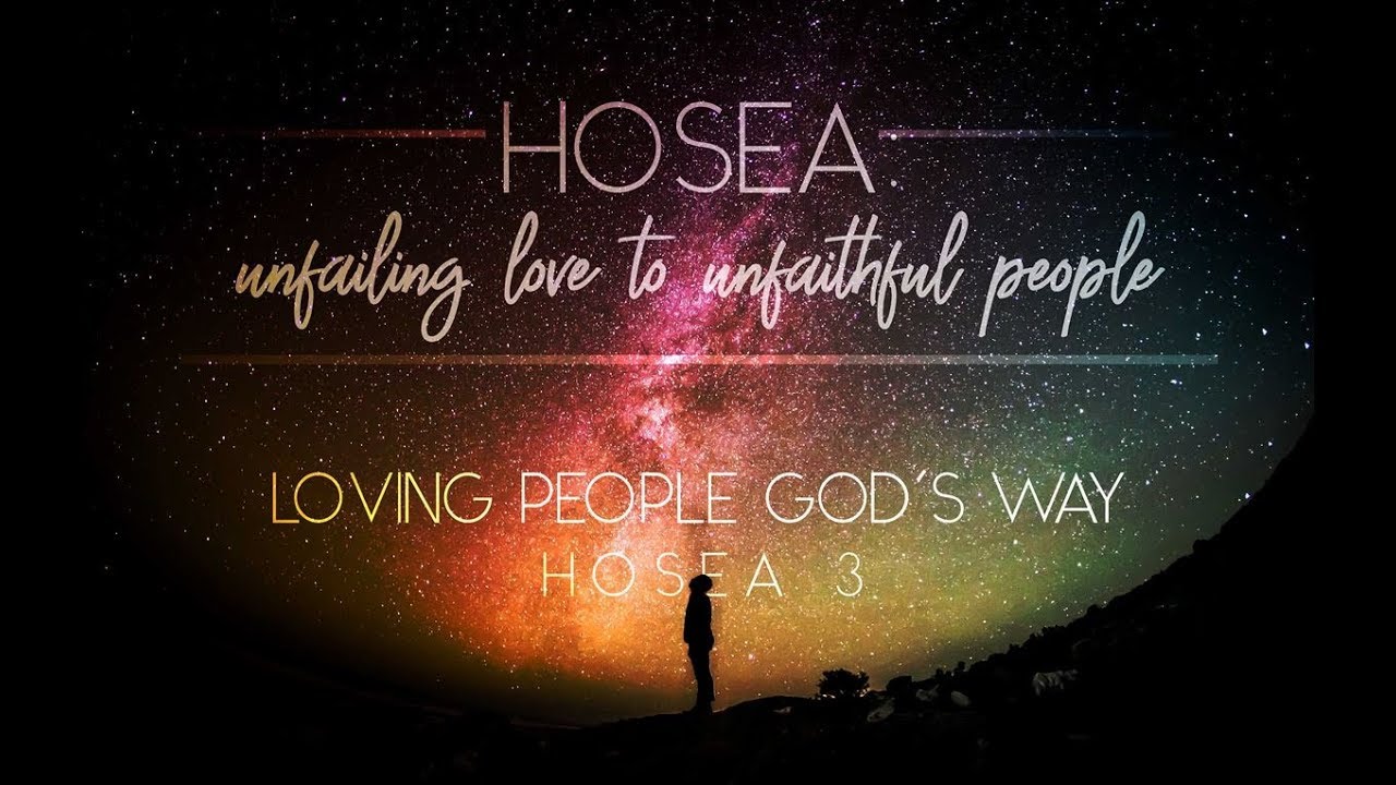 Loving People God's Way - Sermon on Hosea 3