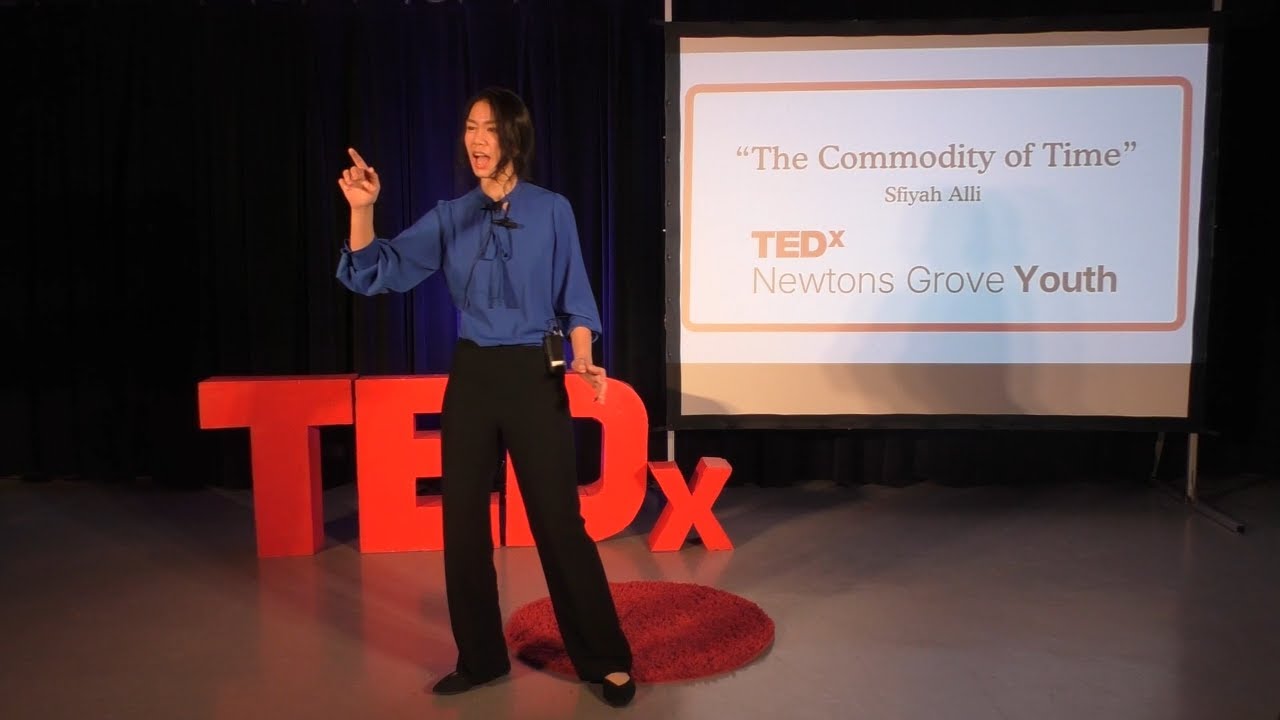 The Commodity of Time | Sfiyah Alli | TEDxNewtons Grove Youth
