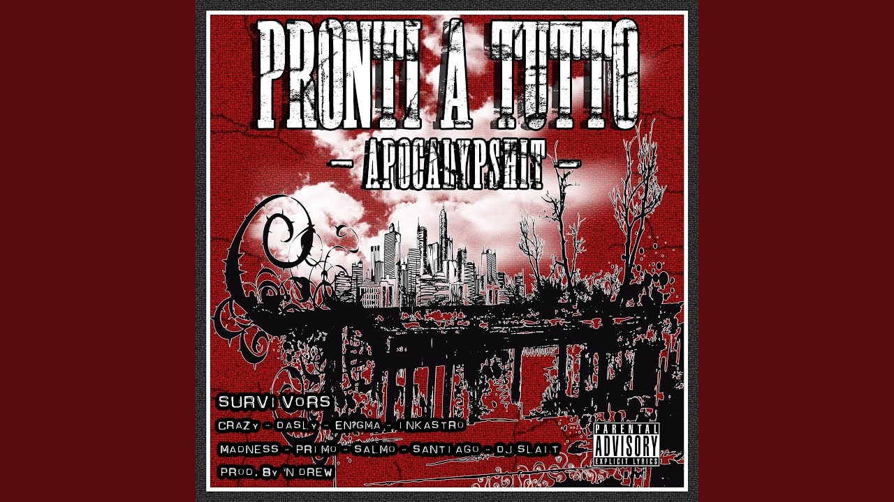 Pronti a tutto / Apocalypshit (feat. Crazy, Dasly, Enigma, Inkastro, Madness, Primo, Salmo,...
