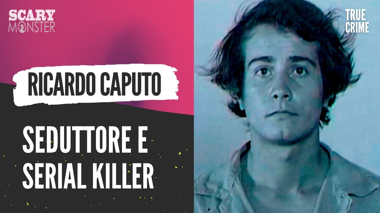 Ricardo Caputo – Seduttore e Serial Killer