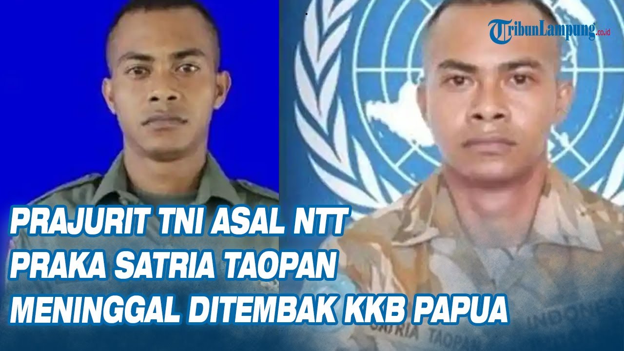 Prajurit TNI Asal NTT Praka Satria Taopan Meninggal Ditembak KKB Papua